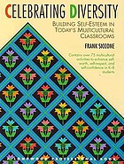 Celebrating diversity : building self-esteem in today's multicultural classrooms