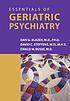 Essentials of geriatric psychiatry by Dan G Blazer