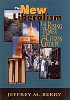The new liberalism : the rising power of citizen groups