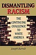 Dismantling racism : the continuing challenge to white America