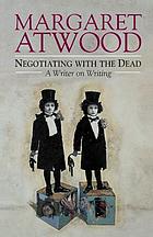 Negotiating with the dead : a writer on writing