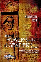 The power of gender & the gender of power : explorations in early Indian history