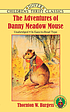 The adventures of Danny Meadow Mouse von Thornton W Burgess