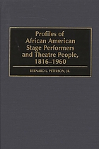 Profiles of African American stage performers and theatre people, 1816-1960