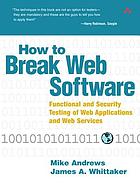 How to break Web software : functional and security testing of Web applications and Web services