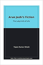 Arun Joshi's fiction : the labyrinth of life