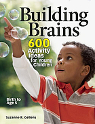 Building brains : 600 activity ideas for young children