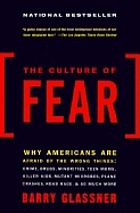 The culture of fear : why Americans are afraid of the wrong things