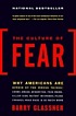 The culture of fear : why Americans are afraid of the wrong things