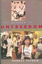 Retreat to unfreedom : essays on the emerging world order