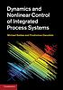 Dynamics and nonlinear control of integrated process... by  Michael Baldea 