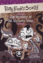 The mystery of the Mystery Meat : a novel