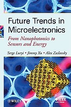 Future trends in microelectronics : from nanophotonics to sensors and energy