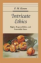Intricate ethics : rights, responsibilities, and permissible harm
