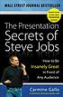 The presentation secrets of Steve Jobs : how to... von Carmine Gallo