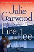 Fire and ice 著者： Julie Garwood