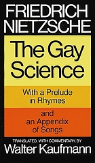 The gay science : with a prelude in rhymes and an appendix of songs