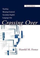 Crossing over : teaching meaning-centered secondary English language arts