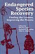 Endangered species recovery : finding the lessons, improving the process