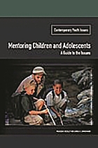 Mentoring children and adolescents : a guide to the issues