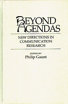 Beyond agendas : new directions in communication research