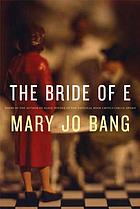 The bride of E : poems