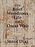 The brief wondrous life of Oscar Wao de Junot Díaz