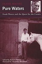 Pure Waters : Frank Waters and the quest for the cosmic
