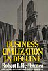 Business civilization in decline 著者： Robert L Heilbroner