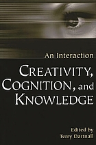Creativity, cognition, and knowledge : an interaction