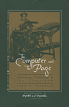 The computer and the page : publishing, technology, and the classroom