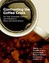 Confronting the coffee crisis : fair trade, sustainable livelihoods and ecosystems in Mexico and Central America