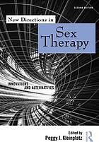 New directions in sex therapy : innovations and alternatives