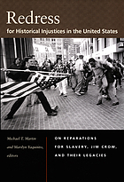 Redress for historical injustices in the United States : on reparations for slavery, Jim Crow, and their legacies