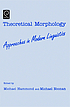 Theoretical morphology : approaches in modern linguistics