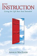 The instruction : living the life your soul intended