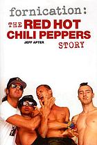 Fornication : the Red Hot Chili Peppers story