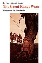 The great range wars; violence on the grasslands