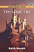 The magic city por E Nesbit