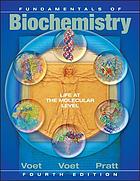 Fundamentals of biochemistry : life at the molecular level