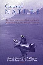 Contested nature : promoting international biodiversity with social justice in the twenty-first century