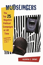 Mudslingers : the top 25 negative political campaigns of all time : countdown from no. 25 to no. 1