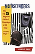 Mudslingers : the top 25 negative political campaigns... de Kerwin C Swint