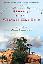 Strange as this weather has been : a novel