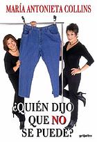 Quién dijo que no se puede? by María Antonieta Collins