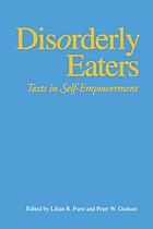 Disorderly eaters : texts in self-empowerment