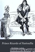 Prince Ricardo of Pantouflia; being the adventures of Prince Prigio's son,