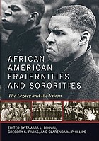 African American fraternities and sororities : the legacy and the vision
