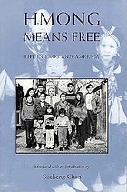 Hmong means free : life in Laos and America de Sucheng Chan