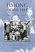 Hmong means free : life in Laos and America by Sucheng Chan